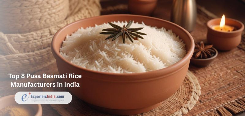 Top 8 Pusa Basmati Rice Manufacturers in India